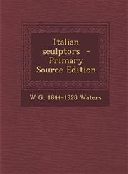 Italian Sculptors,1289657211,9781289657215