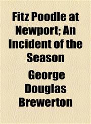 Fitz Poodle at Newport; An Incident of the Season,1154577082,9781154577082