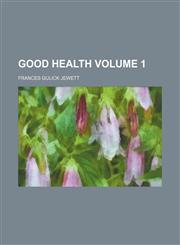 Good health Volume 1,115094790X,9781150947902