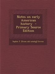 Notes on Early American History - Primary Source Edition,1293636460,9781293636466