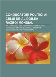 Conducători politici ai celui de-al doilea război mondial Ion Antonescu, Iosif Vissarionovici Stalin, Mihai Antonescu, Winston Churchill,1232159654,9781232159650
