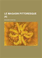 Le Magasin Pittoresque (4 ),1234879883,9781234879884