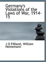 Germany's Violations of the Laws of War, 1914-15,1140246631,9781140246633