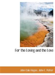 For the Loving and the Love,1140382772,9781140382775