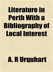 Literature in Perth With a Bibliography of Local Interest,1152850369,9781152850361