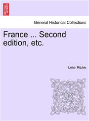 France ... Second edition, etc.,1241572232,9781241572235