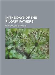 In the Days of the Pilgrim Fathers,1150451017,9781150451010