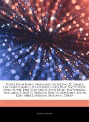 Articles On People From Bowie, Maryland, including Jc Chasez, Eva Cassidy, Kathie Lee Gifford, Chris Daly, Scott Buete, Oden Bowie, Paul Reed Smith, John Kaleo, Jan Scruggs, Erik Imler, Henry G. Brinton, Brad Schumacher, Justin Ross,1243784784,9781243784780