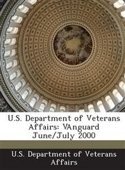 U.S. Department of Veterans Affairs Vanguard June/July 2000,1287160182,9781287160182
