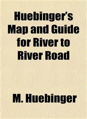 Huebinger's Map and Guide for River to River Road,1152961667,9781152961661