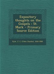 Expository thoughts on the Gospels St. Mark - Primary Source Edition,1293355569,9781293355565