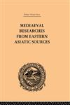 Mediaeval Researches from Eastern Asiatic Sources Fragments Towards the Knowledge of the Geography and History of Central ... Vol. I,0415244854,9780415244855
