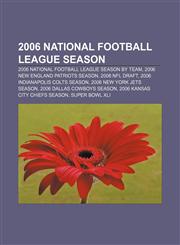 2006 National Football League season 2006 National Football League season by team, 2006 New England Patriots season, 2006 NFL Draft,1156760836,9781156760833