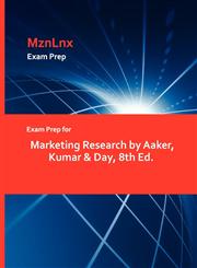 Exam Prep for Marketing Research by Aaker, Kumar & Day, 8th Ed.,1428873082,9781428873087
