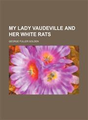 My Lady Vaudeville and her White rats,1151749281,9781151749284