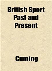 British Sport Past and Present,1152875973,9781152875975