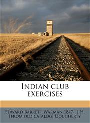 Indian club exercises,1175591955,9781175591951