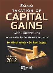 Taxation of Capital Gains As Amended by the Finance Act, 2012 9th Edition,8177338269,9788177338263