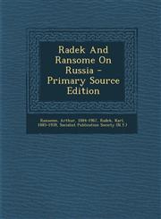 Radek And Ransome On Russia - Primary Source Edition,1295661489,9781295661480