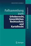 Fallsammlung zum Urheberrecht, Gewerblichen Rechtsschutz und Kartellrecht,3540236430,9783540236436