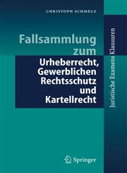 Fallsammlung zum Urheberrecht, Gewerblichen Rechtsschutz und Kartellrecht,3540236430,9783540236436