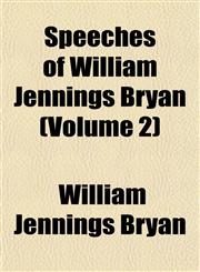 Speeches of William Jennings Bryan (Volume 2),1151065269,9781151065261