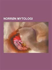 Norron Mytologi Aeser, Alv, Norron Hedendom, Norron Kosmologi, Vaner, Kraken, Tor, Vanekrigen, Den Eldre Edda, Suttung, Sol, Grottesan,123084533X,9781230845333