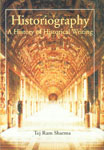 Historiography A History of Historical Writing 1st Published,8180691551,9788180691553