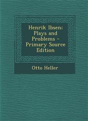 Henrik Ibsen; Plays and Problems - Primary Source Edition,1293509035,9781293509036