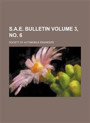 S.A.E. bulletin Volume 3, no. 6,1236471369,9781236471369