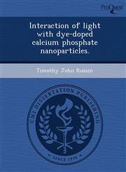 Interaction of light with dye-doped calcium phosphate nanoparticles.,1249065747,9781249065746