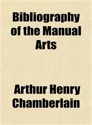 Bibliography of the Manual Arts,115490427X,9781154904277