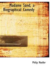 Madame Sand; a Biographical Comedy,1140265059,9781140265054