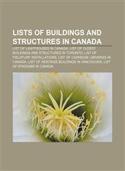Lists of buildings and structures in Canada List of lighthouses in Canada, List of oldest buildings and structures in Toronto,1157638805,9781157638803