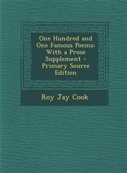 One Hundred and One Famous Poems With a Prose Supplement - Primary Source Edition,1293833533,9781293833537