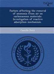 Factors affecting the removal of ammonia from air on carbonaceous materials Investigation of reactive adsorption mechanism.,1248953207,9781248953204