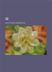 32 List of State Leaders in 32,1157756492,9781157756491