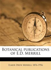 Botanical publications of E.D. Merrill,1149298197,9781149298190