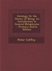 Ontology or the Theory of Being An Introduction to General Metaphysics - Primary Source Edition,1287908128,9781287908128