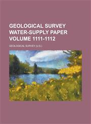 Geological Survey Water-Supply Paper Volume 1111-1112,1234043564,9781234043568