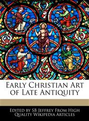 Early Christian Art of Late Antiquity,1241642648,9781241642648