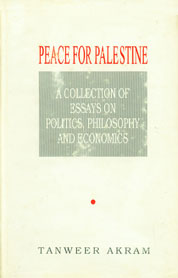 Peace for Palestine A Collection of Essays on Politics, Philosophy and Economics 1st Edition