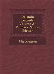 Icelandic Legends, Volume 2 - Primary Source Edition,1295774720,9781295774722