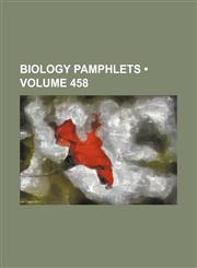 Biology Pamphlets (Volume 458),1154156516,9781154156515