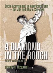 A Diamond in the Rough Social Activism and an American Dream the 70s and 80s in San Jose,1609115724,9781609115722