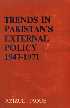 Trends in Pakistan's External Policy, 1947-1971 With Particular Refeence to People's China 1st Edition