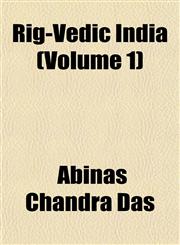 Rig-Vedic India (Volume 1),1152802100,9781152802100