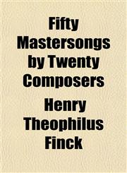 Fifty Mastersongs by Twenty Composers,1151463213,9781151463210