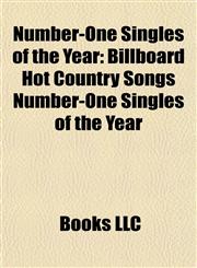 Number-One Singles of the Year Billboard Hot Country Songs Number-One Singles of the Year,1156097827,9781156097823