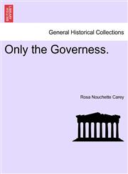 Only the Governess.,1241483868,9781241483869